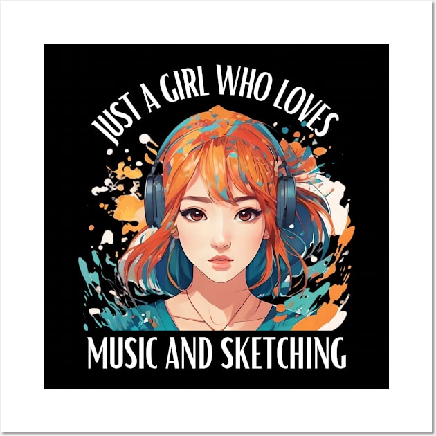 Just A Girl Who Loves Music and Sketching Wall Art by click2print